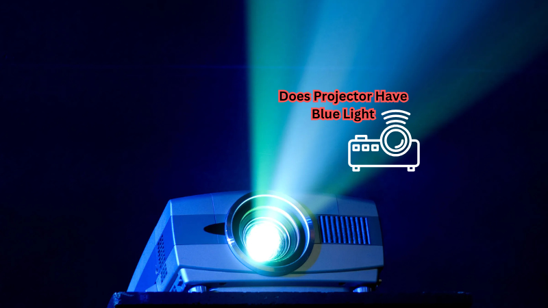 Does Projector Have Blue Light